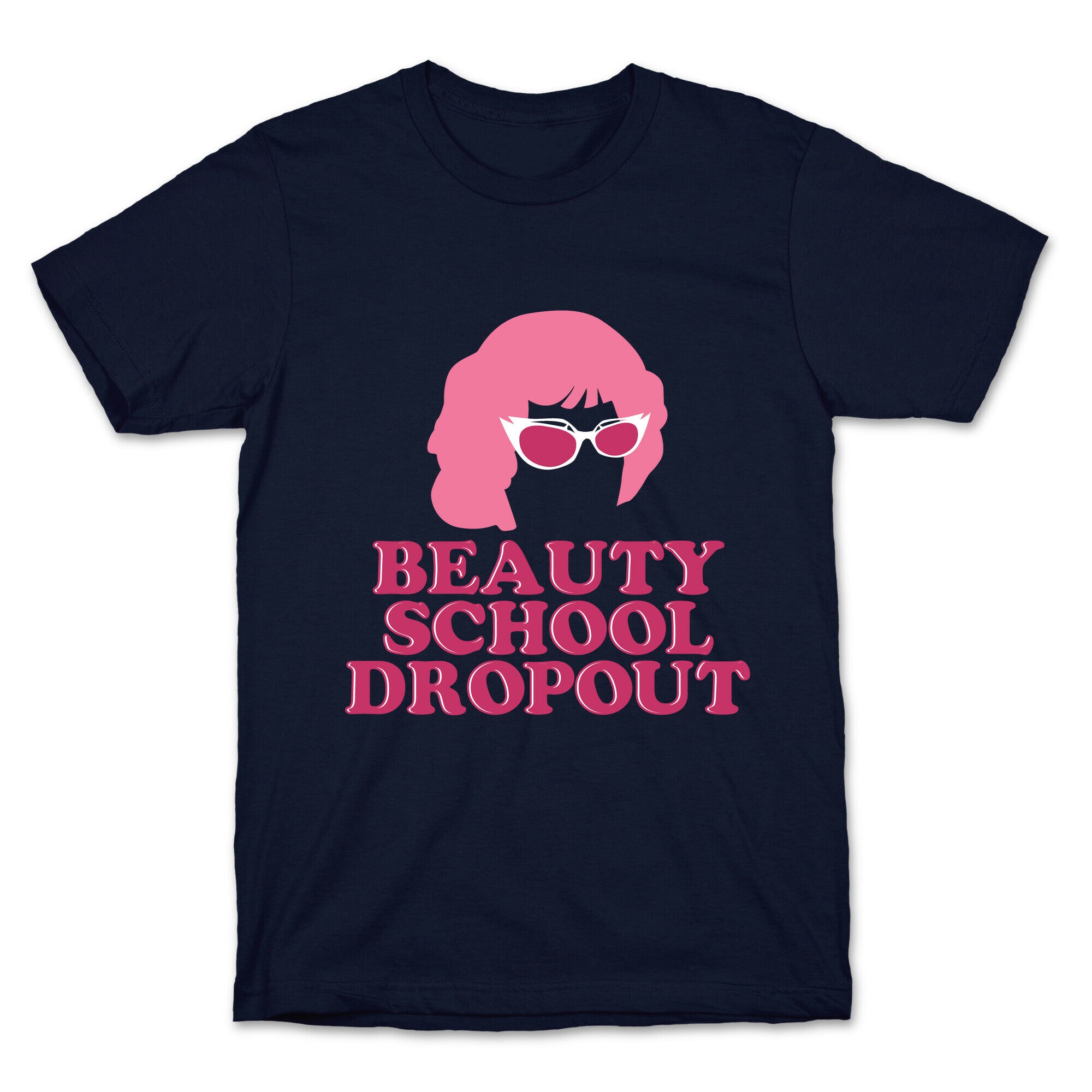 Beauty School Dropout T-Shirt
